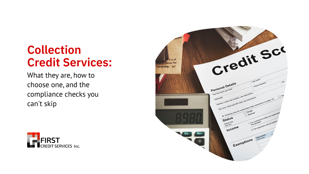 Collection credit services: what they are, how to choose one, and the compliance checks you can't skip