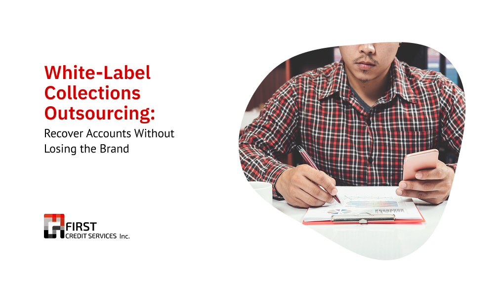 White-Label Collections Outsourcing_ White-label collections outsourcing: recover accounts without losing the brand