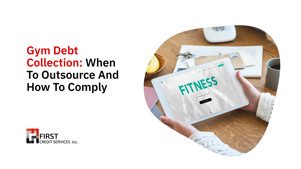 Gym Debt Collection_ When to Outsource and How to Comply Gym Debt Collection: When to Outsource and How to Comply