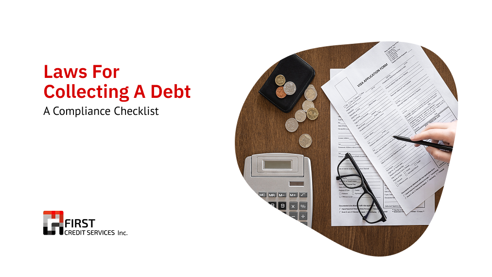 Laws for Collecting a Debt Laws for Collecting a Debt: A Compliance Checklist