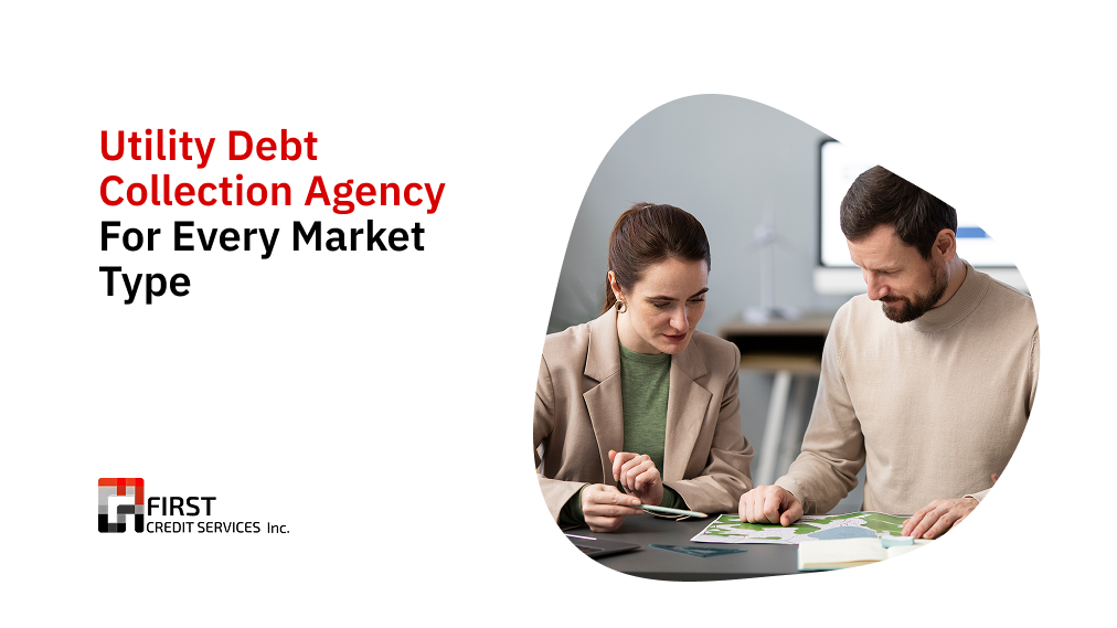 Utility Debt Collection Agency for Every Market Type (1) Utility Debt Collection Agency for Every Market Type