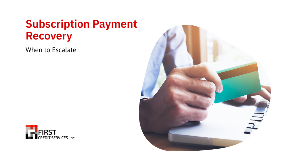 Subscription Payment Recovery Subscription Payment Recovery: When to Escalate