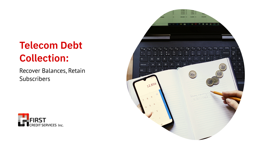 Telecom Debt Collection: Recover Balances, Retain Subscribers